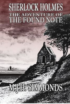 Sherlock Holmes And The Adventure Of The Found Note