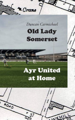 Old Lady Somerset: Ayr United At Home