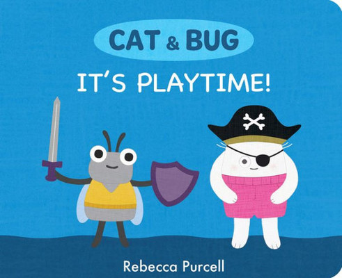Cat & Bug: It's Playtime! (Cat And Bug)