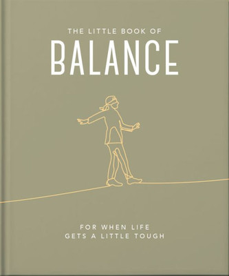 The Little Book Of Balance: For When Life Gets A Little Tough