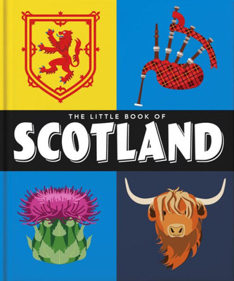 The Little Book Of Scotland: Wit, Whisky And Wisdom