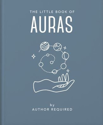 The Little Book Of Auras (The Little Books Of Mind, Body & Spirit, 21)