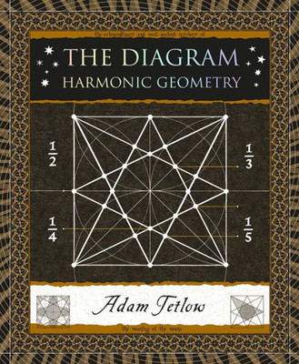 The Diagram: Harmonic Geometry (Wooden Books North America Editions)