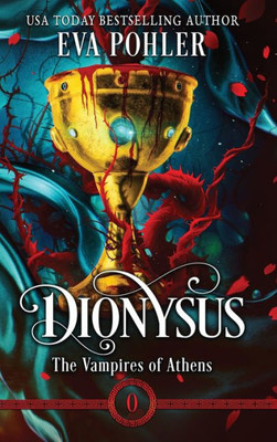 Dionysus: A Prequel (The Vampires Of Athens)