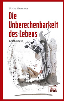 Die Unberechenbarkeit Des Lebens (German Edition)