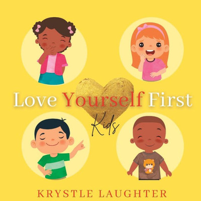 Love Yourself First: Kids (The Love Yourself First Series)