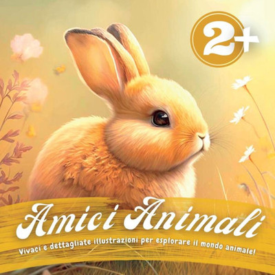 Amici Animali: Vivaci E Dettagliate Illustrazioni Per Esplorare Il Mondo Animale! (Italian Edition)