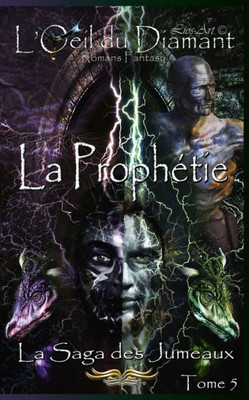 La Prophétie: La Saga Des Jumeaux (L'Oeil Du Diamant) (French Edition)