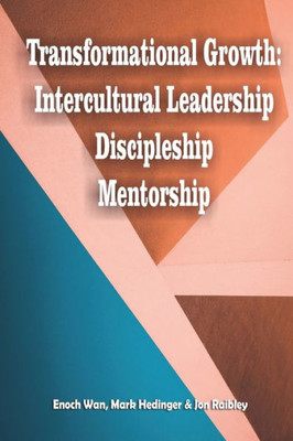 Transformational Growth: Intercultural Leadership/Discipleship/Mentorship (Relational)