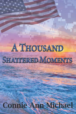 A Thousand Shattered Moments