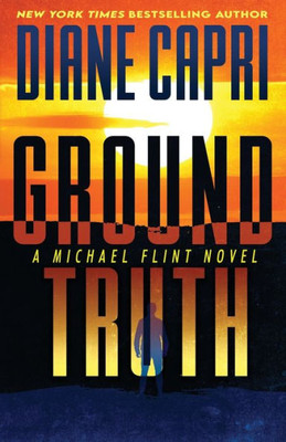 Ground Truth: A Michael Flint Novel (Michael Flint Series)