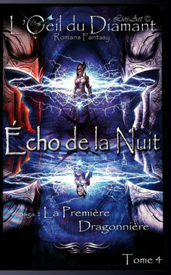 Écho De La Nuit: La Première Dragonnière (L'Oeil Du Diamant) (French Edition)
