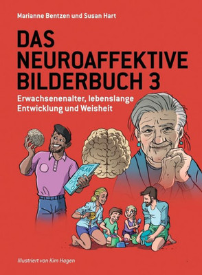 Das Neuroaffektive Bilderbuch 3: Erwachsenenalter, Lebenslange Entwicklung Und Weisheit (The Neuroaffective Picture Book) (German Edition)