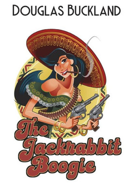 Jackrabbit Boogie: A Great Comedy Action Thriller!