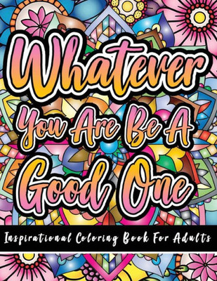 Inspirational Coloring Book For Adults: 50 Motivational Quotes For Good Vibes Positive Affirmations Stress Relief And Relaxation: 50 Motivational ... Vibes Positive Affirmations And Stress Relief