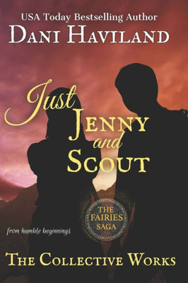 Just Jenny And Scout: The Collective Works (The Fairies Saga)