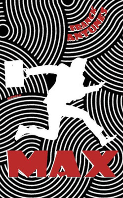 Max: Un Entrepreneur Au Coeur D'Un Thriller Surprenant (French Edition)