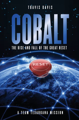 Cobalt: The Rise And Fall Of The Great Reset