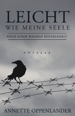 Leicht Wie Meine Seele: Novelle Nach Einer Wahren Geschichte (German Edition)