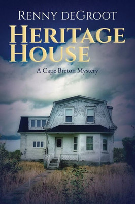 Heritage House: A Cape Breton Mystery (Cape Breton Mysteries)