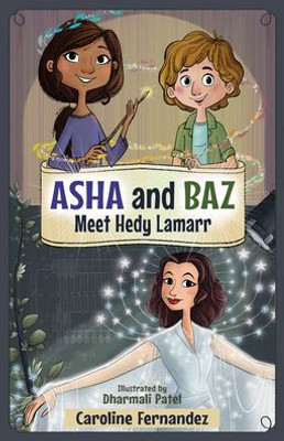 Asha And Baz Meet Hedy Lamarr (Volume 2) (Asha And Baz, 2)