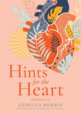 Hints For The Heart: Embodying The Soul