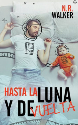 Hasta La Luna Y De Vuelta (Spanish Edition)