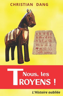 Nous, Les Troyens ! (French Edition)