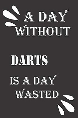 A day without darts is a day wasted