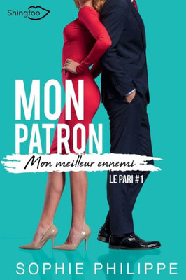 Mon Patron, Mon Meilleur Ennemi Tome 1: Le Pari (French Edition)