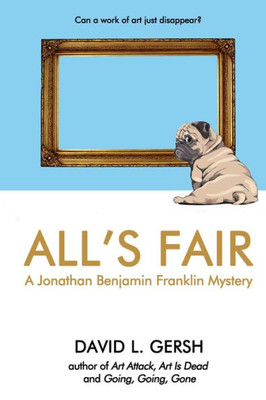 All's Fair: A Jonathan Benjamin Franklin Mystery