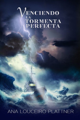 Venciendo La Tormenta Perfecta (Spanish Edition)