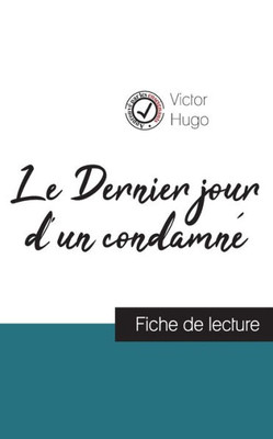 Le Dernier Jour D'Un Condamné De Victor Hugo (Fiche De Lecture Et Analyse Complète De L'Oeuvre) (French Edition)