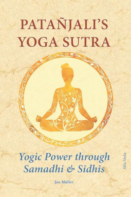 PatañjaliS Yoga-Sutra: Yogic Power Through Samadhi & Sidhis