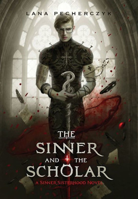 The Sinner And The Scholar (The Sinner Sisterhood)