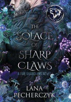 The Solace Of Sharp Claws: Season Of The Wolf (Fae Guardians)