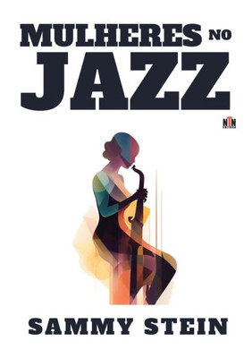 Mulheres No Jazz (Portuguese Edition)