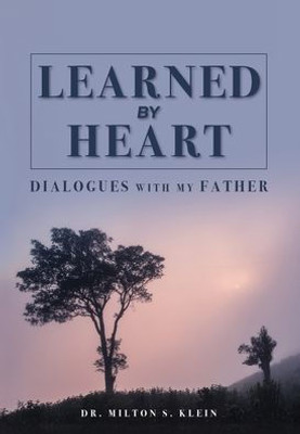 Learned By Heart: Dialogues With My Father