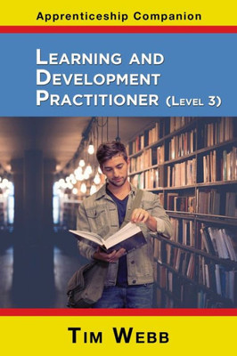 Learning And Development Practitioner Level 3 (Apprenticeship Companion)
