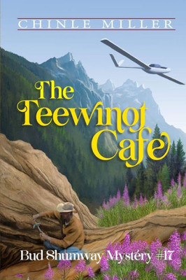 The Teewinot Cafe (Bud Shumway Mystery Series)