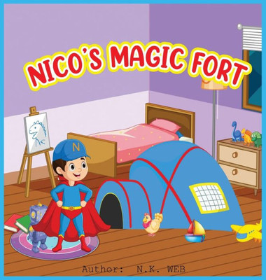 Nico's Magic Fort: A Children's Story Of Imagination And Adventure (N.K.Web)