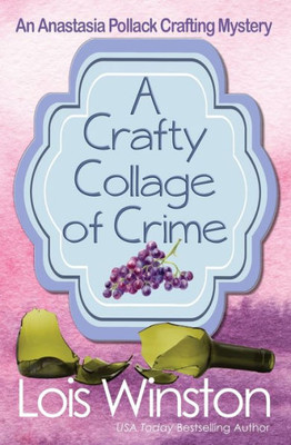 A Crafty Collage Of Crime (An Anastasia Pollack Crafting Mystery)