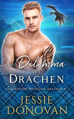 Das Dilemma Des Drachen (Lochguard Highland Drachen) (German Edition)