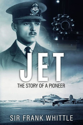 Jet: The Story Of A Pioneer (Pioneers Of Aviation)