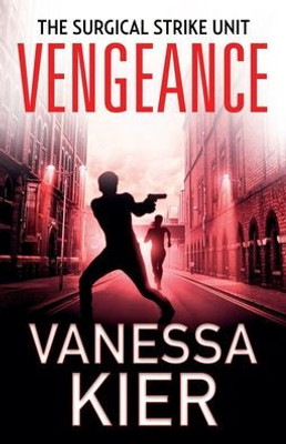 Vengeance: The Ssu Book 1 (The Surgical Strike Unit)