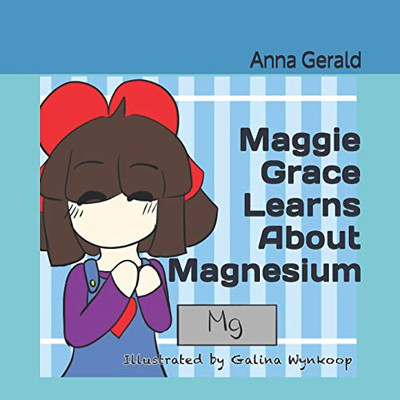Maggie Grace Learns About Magnesium (Chemist Street Series)