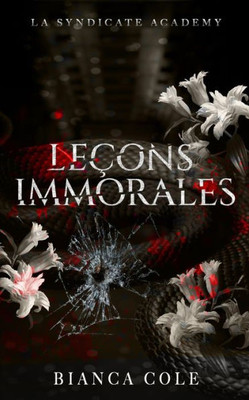 Leçons Immorales: Romance Interdite Au Coeur De LAcadémie De La Mafia (La Syndicate Academy) (French Edition)