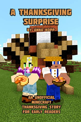A Thanksgiving Surprise: An Unofficial Minecraft Thanksgiving Story for Early Readers