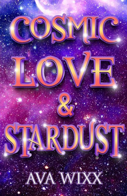 Cosmic Love & Stardust (Cosmic Love Series)