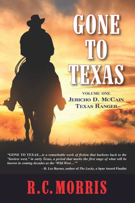 Gone To Texas: Volume One: Jericho D. Mccain, Texas Ranger